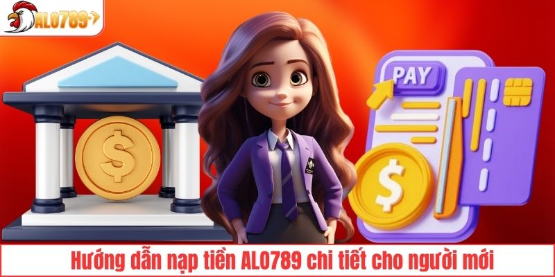 3 bước đơn giản để nạp tiền tại ALO789