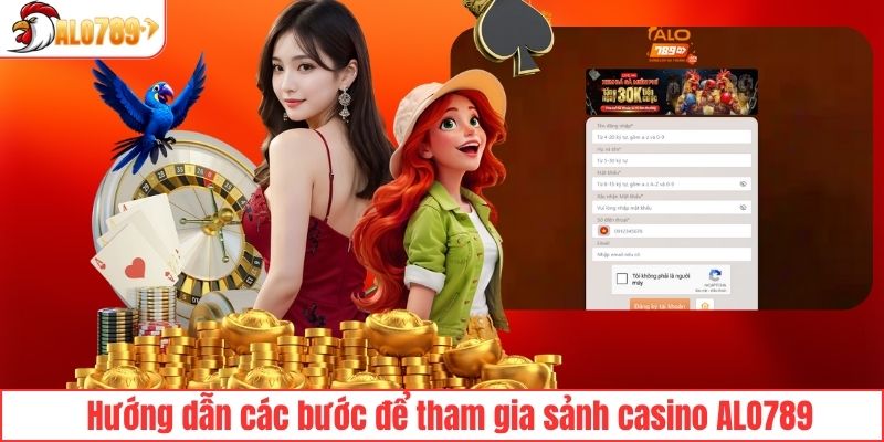 4 bước để trải nghiệm sảnh casino ALO789