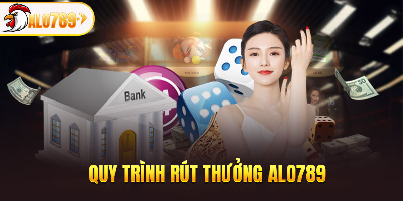 Quy trình rút thưởng ALO789 siêu nhanh