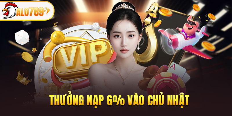 Thưởng nạp 6% cho giao dịch ngày chủ nhật