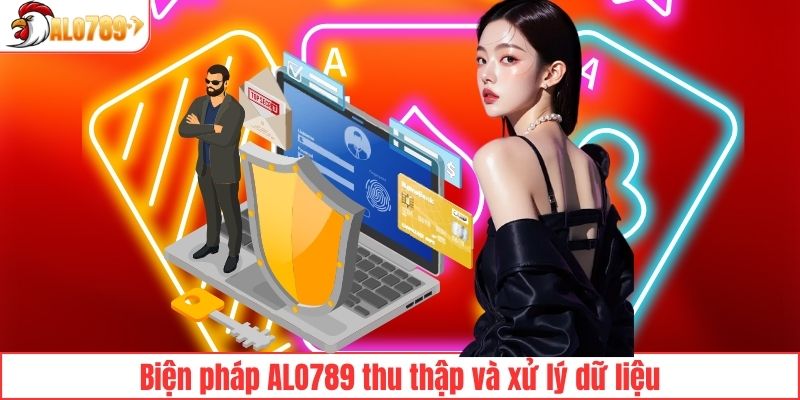 Biện pháp ALO789 thu thập và xử lý dữ liệu