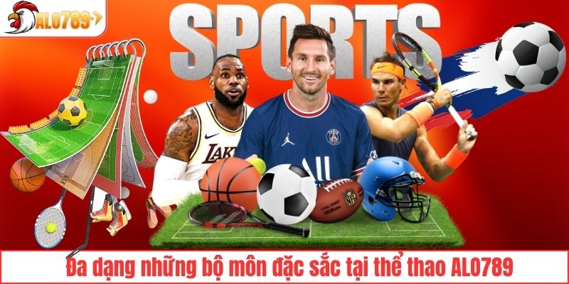 Đa dạng nhiều bộ môn đặc sắc tại ALO789