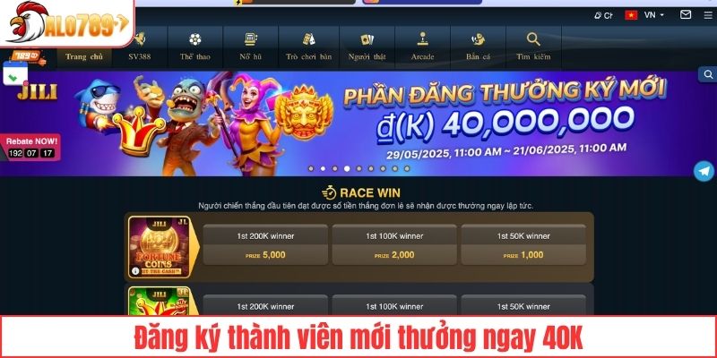 Đăng ký thành viên mới thưởng ngay 40K