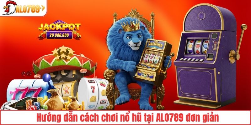 Hướng dẫn tham gia quay hũ tại ALO789
