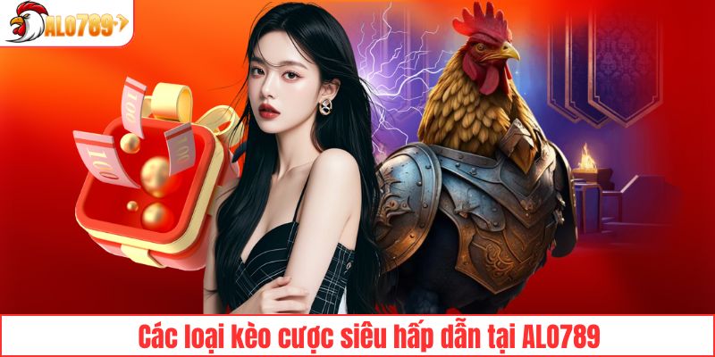 Kèo cược siêu hot tại ALO789
